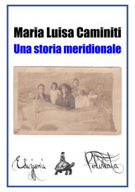 Title: Una storia meridionale, Author: Maria Luisa Caminiti