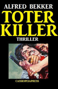 Title: Toter Killer: Thriller, Author: Alfred Bekker