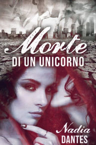 Title: Morte di un unicorno, Author: Nadia Dantes