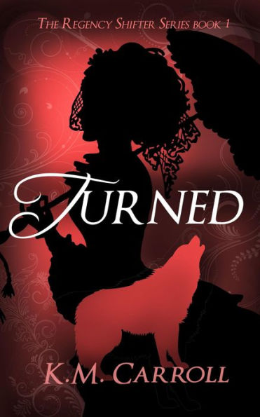 Turned: A Werewolf Love Story (The Regency Shifter Series, #1)