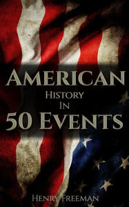 American History in 50 Events (History by Country Timeline, #1)