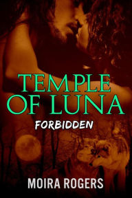 Title: Temple of Luna: Forbidden, Author: Moira Rogers