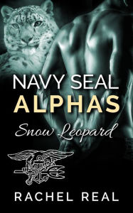 Title: Navy Seal Alphas: Snow Leopard, Author: Rachel Real