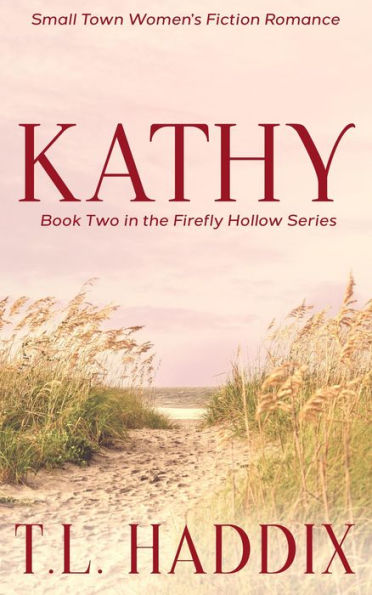 Kathy: A Small Town Women's Fiction Romance (Firefly Hollow, #2)