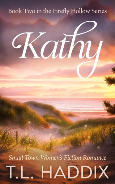 Kathy: A Small Town Women's Fiction Romance (Firefly Hollow, #2)