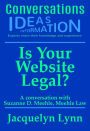 Is Your Website Legal? How To Be Sure Your Website Won't Get You Sued, Shut Down or in Other Trouble (Conversations)