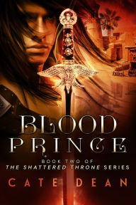 Title: Blood Prince (Shattered Throne, #2), Author: Cate Dean