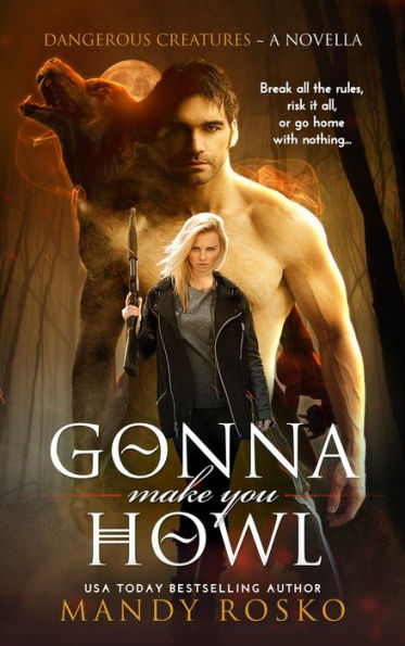 Gonna Make You Howl (Dangerous Creatures)