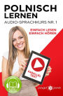 Polnisch Lernen - Einfach Lesen Einfach Hören Paralleltext - Audio-Sprachkurs Nr. 1 (Einfach Polnisch Lernen Hören & Lesen, #1)