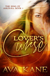 Title: Lovers Curse: The Ring of Amun-Ra Series - A Romance Fantasy, Author: Ava Kane