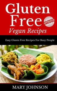 Title: Gluten Free Vegan Recipes, Author: Mary Johnson