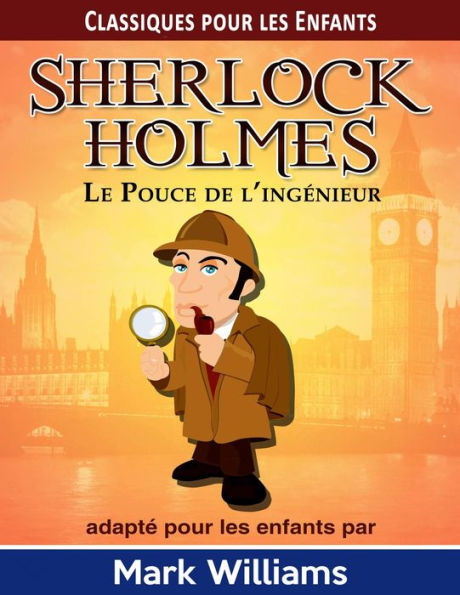 Sherlock Holmes adapté pour les enfants: Le Pouce de l'ingénieur