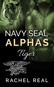 Title: Navy Seal Alphas: Tiger, Author: Rachel Real