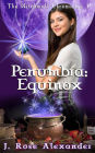 Penumbra: Equinox (The WitchWolf Chronicles, #1)