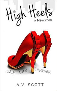 Title: High Heels In New York (Fashion Series, #1), Author: A.V. Scott