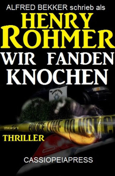 Wir fanden Knochen: Thriller