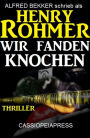 Wir fanden Knochen: Thriller