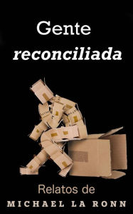 Title: Gente reconciliada, Author: Michael La Ronn