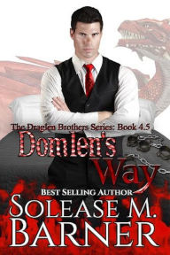 Title: Domlen's Way (The Draglen Brothers, #7), Author: Solease M Barner