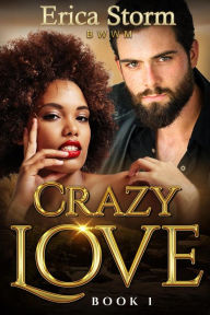 Title: Crazy Love #1 (Crazy in Love), Author: Erica Storm