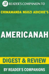 Title: Americanah By Chimamanda Ngozi Adichie Digest & Review, Author: Reader's Companions