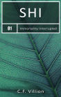 Shi (Immortality Interrupted, #1)