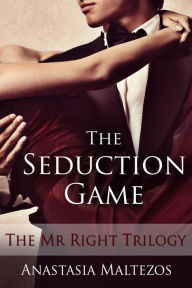 Title: The Seduction Game (The Mr Right Trilogy), Author: Anastasia Maltezos