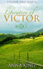 The Liberation of Victor (Victor and Maria (Amish Romance), #2)