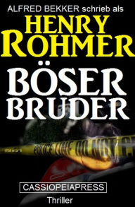 Title: Böser Bruder: Thriller, Author: Alfred Bekker