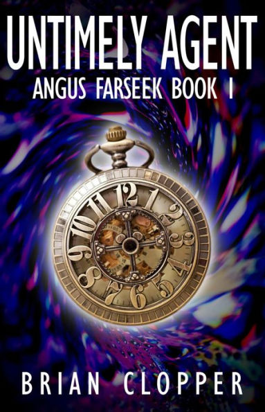 Untimely Agent (Angus Farseek, #1)