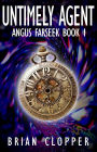 Untimely Agent (Angus Farseek, #1)