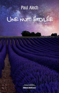 Title: Une nuit étoilée, Author: Paul Alech