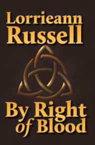 Title: By Right of Blood (The William Fylbrigge Saga, #1), Author: Lorrieann Russell