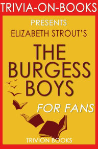 Title: The Burgess Boys: A Novel By Elizabeth Strout (Trivia-On-Books), Author: Trivion Books