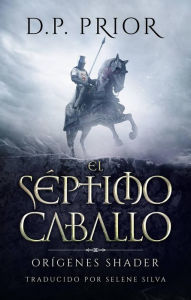 Title: El Séptimo Caballo, Author: D.P. Prior