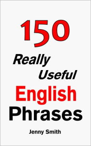 Title: 150 Really Useful English Phrases: Book 1., Author: Jenny Smith
