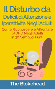 Title: Il Disturbo da deficit di attenzione e iperattività negli adulti, Author: The Blokehead