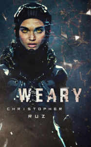 Title: Weary, Author: Christopher Ruz