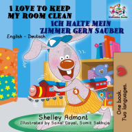 Title: I Love to Keep My Room Clean Ich halte mein Zimmer gern sauber (English German Bilingual Collection), Author: Shelley Admont