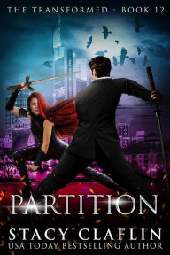 Title: Partition (The Transformed, #12), Author: Stacy Claflin