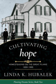 Title: Cultivating Hope (Planting Dreams, #2), Author: Linda K. Hubalek