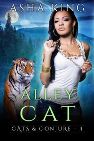 Title: Alley Cat (Cats & Conjure, #4), Author: Asha King