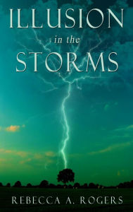 Title: Illusion in the Storms, Author: Rebecca A. Rogers