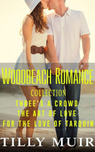 Title: Woodbeach Romance Collection (A Woodbeach Romance), Author: Tilly Muir