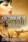 King Conan and the Stygian Queen- Beyond the Black River (Conan Returns, #1)
