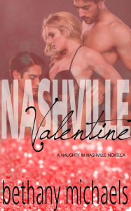 Title: Nashville Valentine (Naughty in Nashville), Author: Bethany Michaels