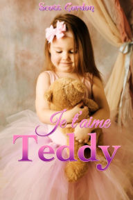 Title: Je t'aime Teddy, Author: Scott Gordon