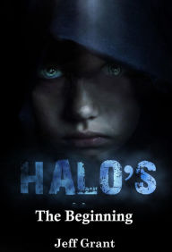 Title: Science Fiction and Fantasy: Halo's: The Beginning (Halo's Series, #1), Author: Jeff Grant