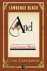 Title: Ariel (The Classic Crime Library, #16), Author: Lawrence Block