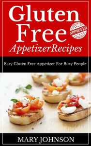 Title: Gluten Free Appetizers, Author: Mary Johnson